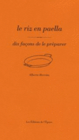 Couverture Le Riz en paella, dix façons de le préparer ()