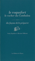 Couverture Le Roquefort, le rocher du Combalou, dix façons de le préparer (,Martine Willemin)