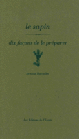 Couverture Le sapin, dix façons de le préparer ()