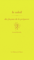 Couverture Le soleil, dix façons de le préparer ()