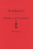 Couverture Le Tabasco, dix façons de le préparer ()
