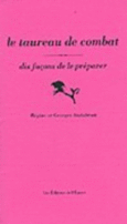 Couverture Le Taureau de combat, dix façons de le préparer (,Régine Audabram)