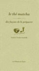 Couverture Le Thé matcha, dix façons de le préparer (Nathaly Nicolas Ianniello)