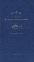 Couverture Le Thon, dix façons de le préparer ()