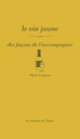 Couverture Le vin jaune, dix façons de l'accompagner (Olivier Grosjean)