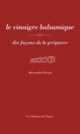 Couverture Le vinaigre balsamique, dix façons de le préparer (Alessandra Pierini)