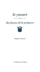 Couverture Le yaourt, dix façons de le préparer (Brigitte Namour)