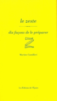 Couverture Le zeste, dix façons de le préparer ()