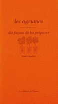 Couverture Les Agrumes, dix façons de les préparer ()