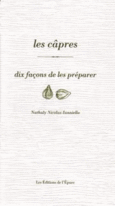Couverture Les Câpres, dix façons de les préparer ()