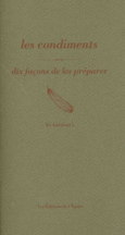 Couverture Les Condiments, dix façons de les préparer ()