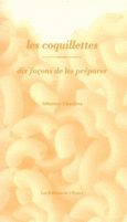 Couverture Les coquillettes, dix façons de les préparer ()