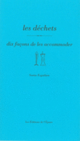 Couverture Les déchets, dix façons de les accomoder ()
