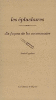 Couverture Les Epluchures, dix façons de les préparer ()