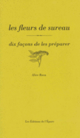 Couverture Les fleurs de sureau, dix façons de les préparer ()