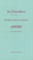 Couverture Les Friandises, dix façons de les préparer ()