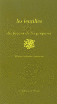 Couverture Les lentilles, dix façons de les préparer ()