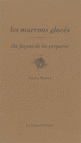 Couverture Les marrons glacés, dix façons de les préparer ()