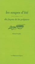 Couverture Les Soupes d'été, dix façons de les préparer ()