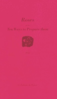 Couverture Roses, ten ways to prepare them ()