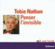 Couverture Penser l'invisible (Tobie Nathan)