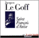 Couverture Saint François d'Assise (Jacques Le Goff)
