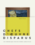 Couverture Chefs-d'œuvre disparus ()