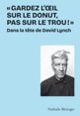 Couverture « Gardez l'œil sur le donut, pas sur le trou ! » (Nathalie Bittinger)
