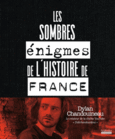 Couverture Les sombres énigmes de l'histoire de France ()
