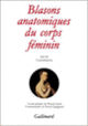 Couverture Blasons anatomiques du corps féminin / Contre-blasons de la beauté des membres du corps humain ( Anonymes)