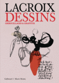 Couverture Christian Lacroix. Dessins, gribouillages et graffitis ()