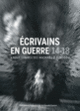 Couverture Écrivains en guerre, 14-18 (Collectif(s) Collectif(s))