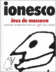 Couverture Jeux de massacre (Eugène Ionesco)