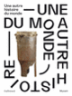 Couverture Une autre histoire du monde (Fabrice Argounès,Camille Faucourt,Pierre Singaravélou)