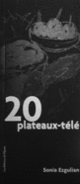 Couverture 20 plateaux-télé (Sonia Ezgulian)