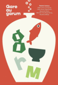 Couverture Gare au Garum (,Luna Kyung,Chihiro Masui,Claire Pichon,Alessandra Pierini,Minh-Tâm Trân,Margot Zhang,Mayalen Zubillaga)