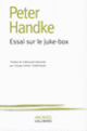 Couverture Essai sur le juke-box (Peter Handke)