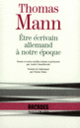 Couverture Être écrivain allemand à notre époque (Thomas Mann)