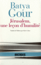 Couverture Jérusalem, une leçon d'humilité (Batya Gour)