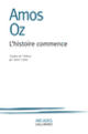 Couverture L'histoire commence (Amos Oz)