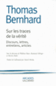 Couverture Sur les traces de la vérité (Thomas Bernhard)
