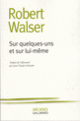Couverture Sur quelques-uns et sur lui-même (Robert Walser)