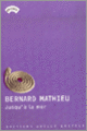 Couverture Jusqu'à la mer (Bernard Mathieu)