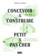 Couverture Concevoir & construire petit et pas cher (Christian La Grange)