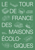 Couverture Le tour de France des maisons écologiques (,Emmanuel Stern,Raphaël Walther)