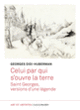 Couverture Celui par qui s'ouvre la terre (Georges Didi-Huberman)