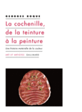 Couverture La cochenille, de la teinture à la peinture ()
