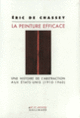 Couverture La Peinture efficace (Éric de Chassey)