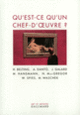 Couverture Qu'est-ce qu'un chef-d'œuvre? (Hans Belting,Collectif(s) Collectif(s),Arthur Danto,Jean Galard,Martina Hansmann,Neil MacGregor,Werner Spies,Matthias Waschek)