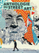 Couverture Anthologie du street art (Magda Danysz)